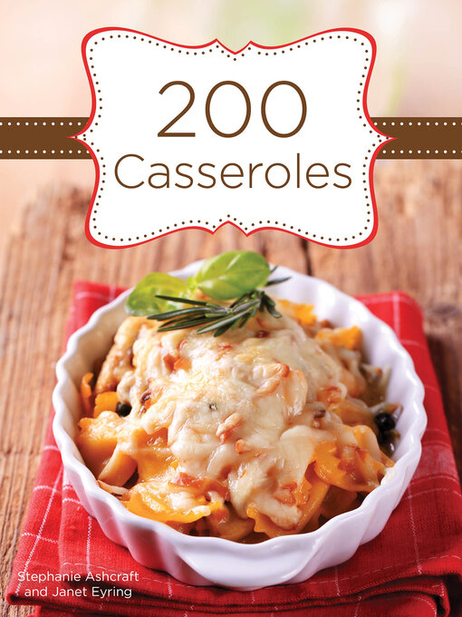 Title details for 200 Casseroles by Stephanie Ashcraft - Available